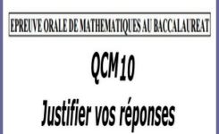 Épreuve orale numéro 10 de mathématiques au bac sous forme de QCM à justifier