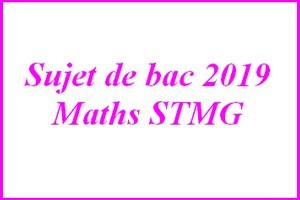 Sujet de maths du bac STMG  juin 2019