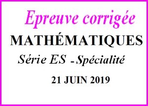 Sujet de maths avec corrigé du bac ES Spécialité juin 2019